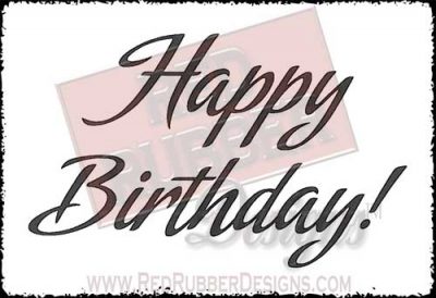Happy Birthday Unmounted Rubber Stamp from Red Rubber Designs